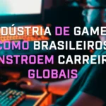 Brasileiros se destacam em carreiras globais na indústria de games