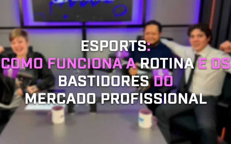 Bastidores dos Esports: O que Move o Mercado Profissional Brasileiro?