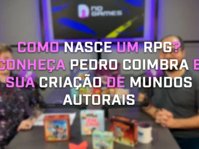 Podcast ND Games recebe Pedro Coimbra e revela como criar um RPG de mesa