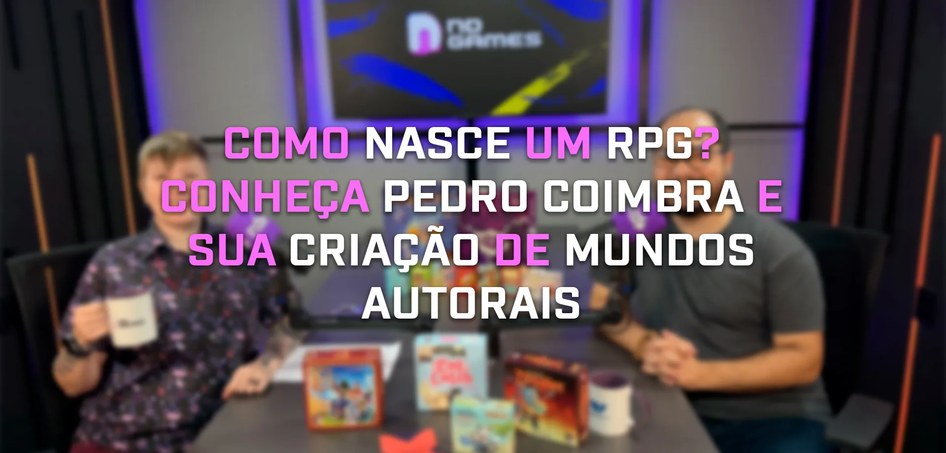 Podcast ND Games recebe Pedro Coimbra e revela como criar um RPG de mesa 1 Podcast ND Games recebe Pedro Coimbra e revela como criar um RPG de mesa