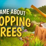 Dicas para conseguir 100% em A Game About Chopping Trees e evitar falhas
